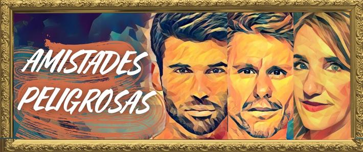 AMISTADES PELIGROSAS