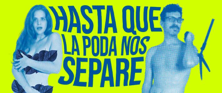 HASTA QUE LA PODA NOS SEPARE