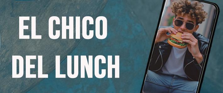 EL CHICO DEL LUNCH